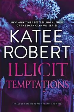 Illicit Temptations: The Make Me Series Vol 1 by Katee Robert