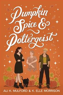 Pumpkin Spice & Poltergeist by Ali K. Mulford