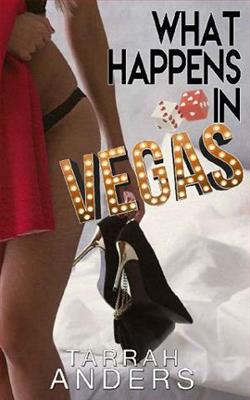 What Happens in Vegas by Tarrah Anders