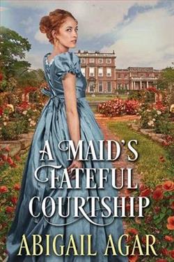 A Maid's Fateful Courtship by Abigail Agar