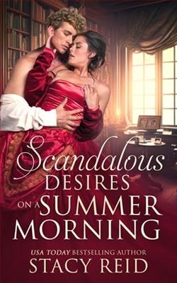 Scandalous Desires on a Summer Morning by Stacy Reid