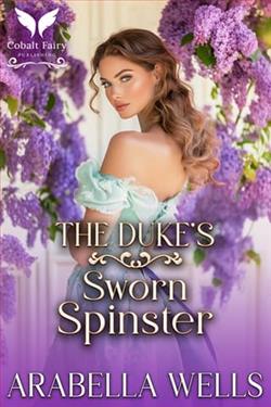 The Duke's Sworn Spinster by Arabella Wells