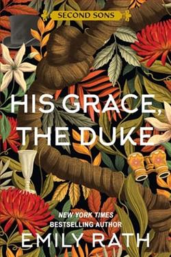 His Grace, the Duke by Emily Rath