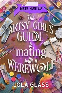 The Artsy Girl's Guide to Mating with a Werewolf by Lola Glass