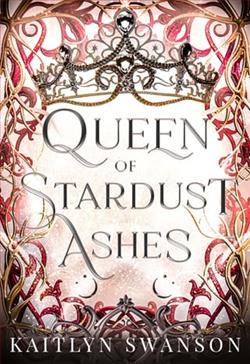 Queen of Stardust Ashes by Kaitlyn Swanson