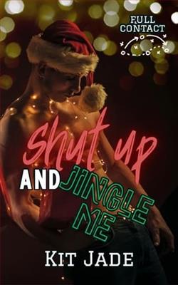 Shut Up and Jingle Me by Kit Jade