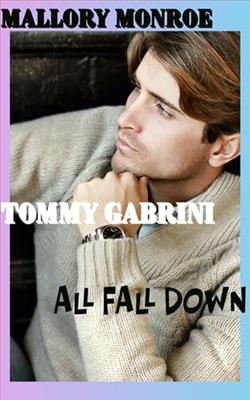 Tommy Gabrini: All Fall Down by Mallory Monroe