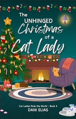 The Unhinged Christmas of a Cat Lady by Dani Elias