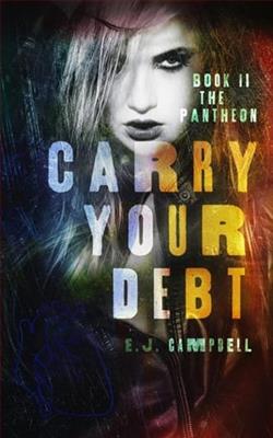 Carry Your Debt by E.J. Campbel