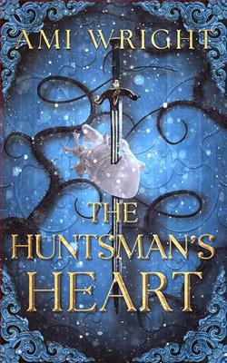 The Huntsman's Heart by Ami Wright