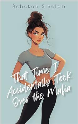 That Time I Accidentally Took Over the Mafia by Rebekah Sinclair