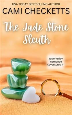 The Jade Stone Sleuth by Cami Checketts