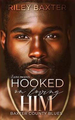 Hooked on Loving Him by Riley Baxter