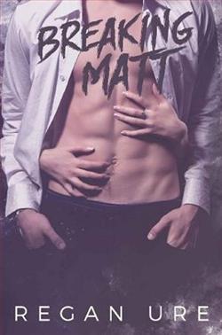 Breaking Matt by Regan Ure