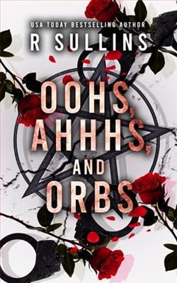 Oohs, Ahhhs, and Orbs by R. Sullins