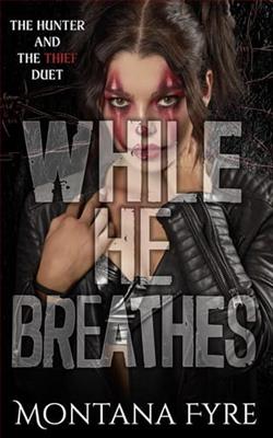 While He Breathes by Montana Fyre
