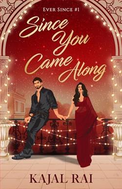 Since You Came Along by Kajal Rai