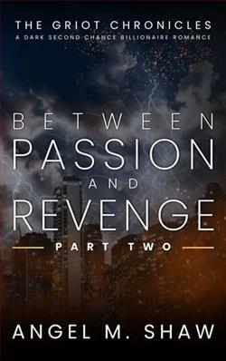 Between Passion and Revenge: Part Two by Angel M. Shaw