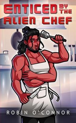 Enticed By the Alien Chef by Robin O'Connor