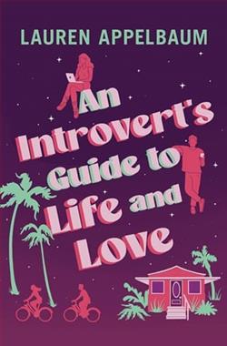 An Introvert's Guide to Life and Love by Lauren Appelbaum