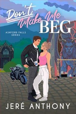 Don't Make Me Beg by Jeré Anthony