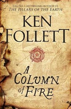 A Column of Fire by Ken Follett
