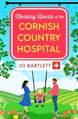 Mending Hearts at the Cornish Country Hospital by Jo Bartlett