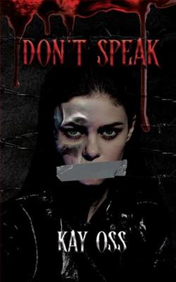 Don't Speak by Kay Oss