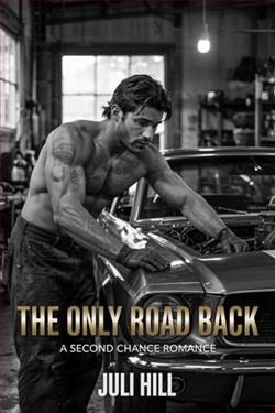 The Only Road Back by Juli Hill