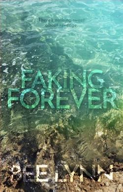 Faking Forever 1 by Bee Lynn